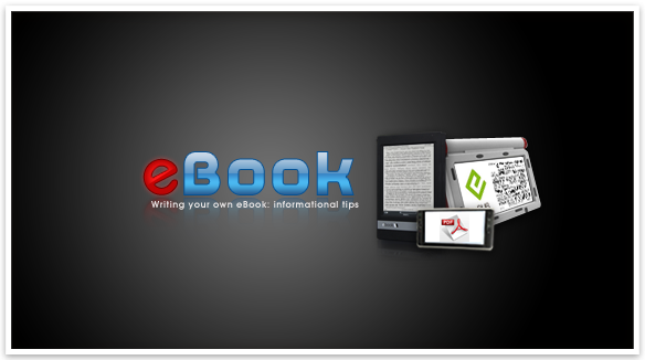 Writing your own eBook: informational tips