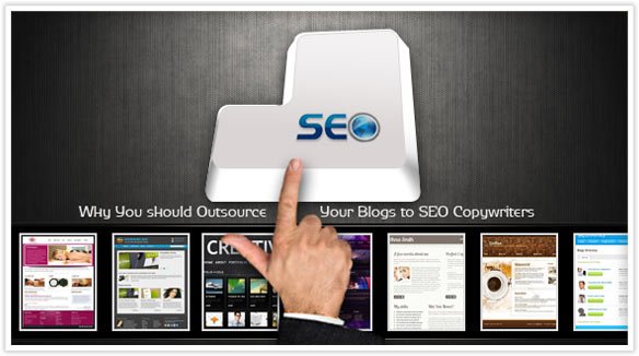 Why You Should Outsource Your Blogs to SEO Copywriters