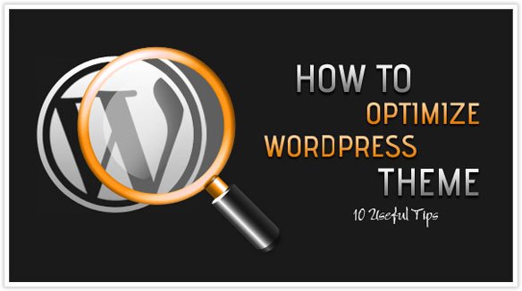 How to Optimize WordPress Theme: 10 Useful Tips
