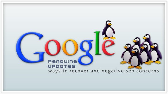 Google Penguin Update: Ways to Recover and Negative SEO Concerns