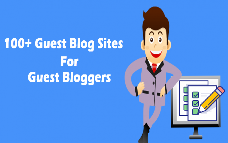 100+ Guest Blog Sites for Guest Bloggers