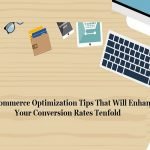 10-E-Commerce-Optimization-Tips-That-Will-Enhance-Your-Conversion-Rates-Tenfold