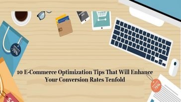 10-E-Commerce-Optimization-Tips-That-Will-Enhance-Your-Conversion-Rates-Tenfold