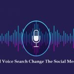 How Will Voice Search Change The Social Media World