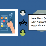 How Much Does It Cost to Develop a Mobile App