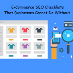 E-Commerce SEO Checklists That Businesses Cannot Do Without