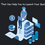 Tools That Can Help You to Launch Your Business