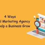 4 Ways a Digital Marketing Agency Can Help a Business Grow