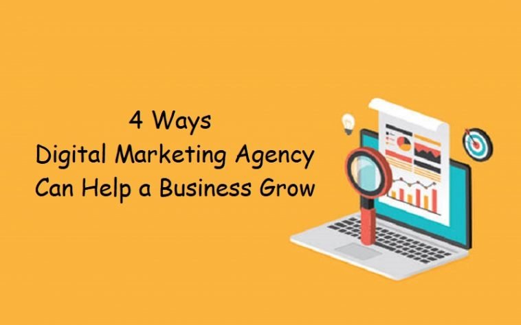 4 Ways a Digital Marketing Agency Can Help a Business Grow