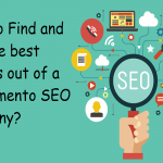How to Find and get the best results out of a Sacramento SEO Company?