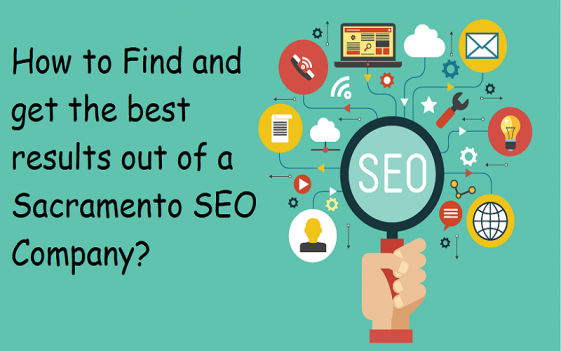 How To Find And Get The Best Results Out Of A Sacramento SEO Company 
