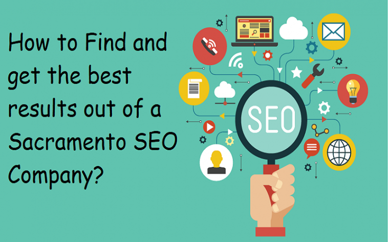 How to Find and get the best results out of a Sacramento SEO Company?
