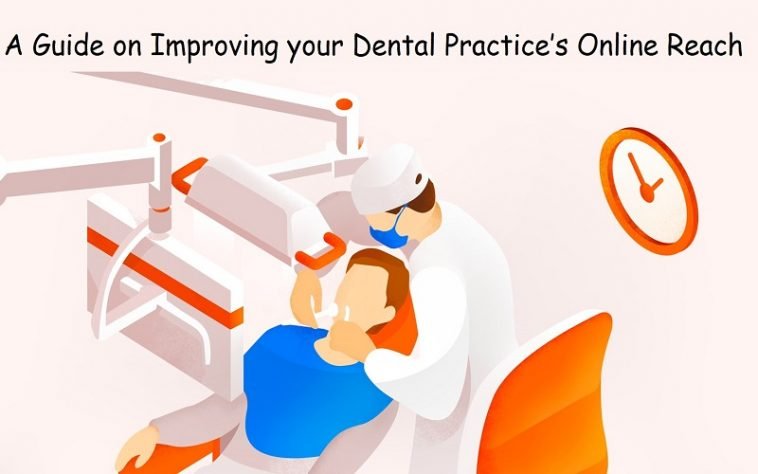 A Guide on Improving your Dental Practice’s Online Reach