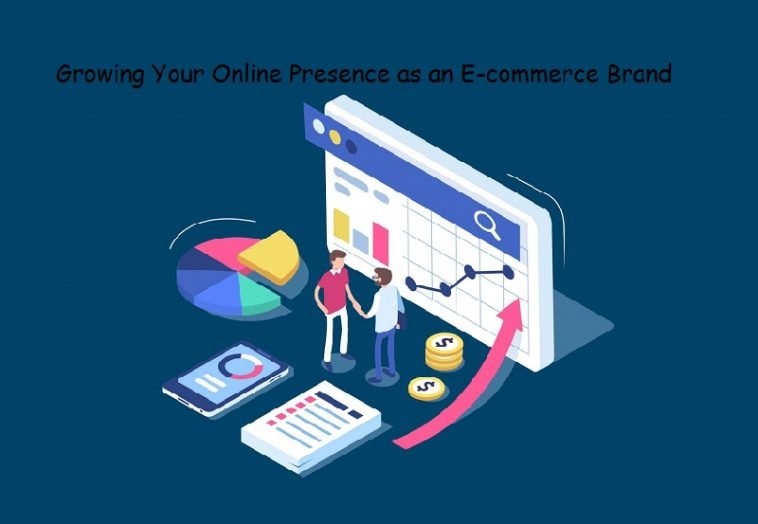 Growing Your Online Presence as an E-commerce Brand