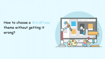 How to choose a WordPress theme without getting it wrong?