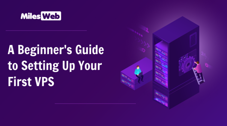 A Beginner's Guide to Setting Up Your First VPS