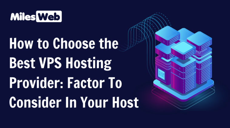 How to Choose the Best VPS Hosting Provider_ Factor To Consider In Your Host.